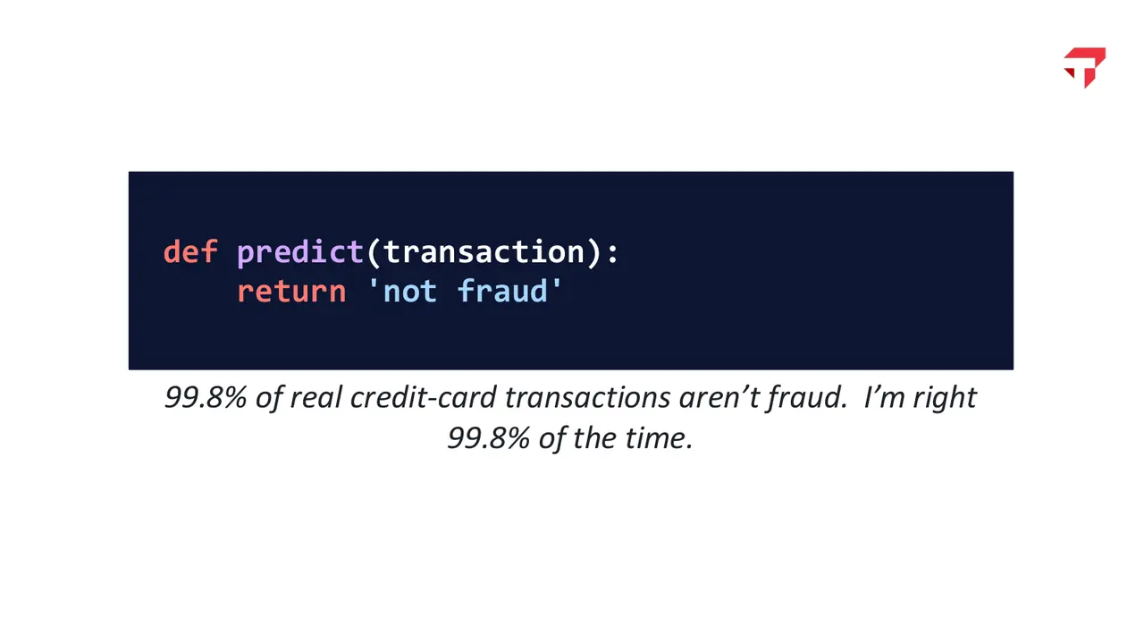 Slide: A one-line fraud detector that is right 99.8% of the time