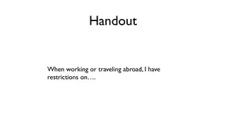 When working or traveling abroad, I have restrictions on...
