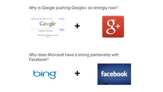 Search partnerships: Google and Google+, Bing and Facebook