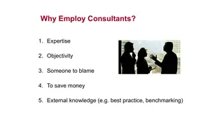 Why employ consultants? Expertise, objectivity, and someone to blame