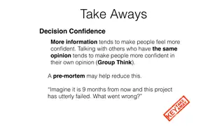 Takeaway: more information breeds confidence, so run a pre-mortem
