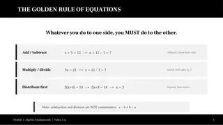 The golden rule: whatever you do to one side, do to the other