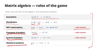 Matrix algebra mostly follows the usual rules, except that AB ≠ BA
